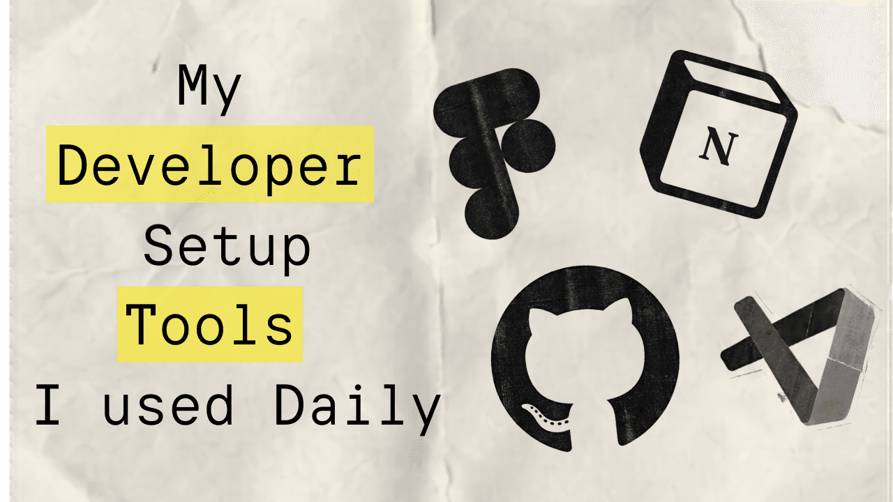 My Developer Setup (Tools I Use Daily)